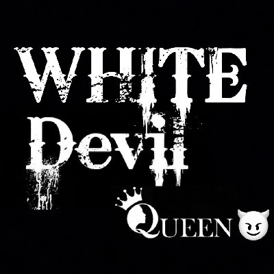 👿𝗪𝗵𝗶𝘁𝗲 𝗗𝗲𝘃𝗶𝗹 𝗤𝘂𝗲𝗲𝗻 👿