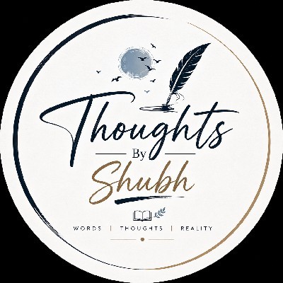 Shubham Chouhan "Thoughts By Shubh"