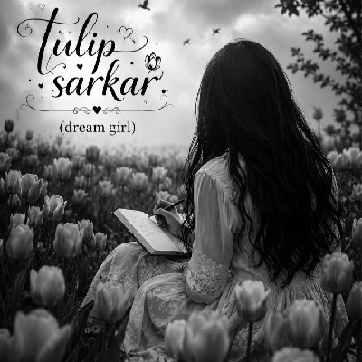 Tulip Sarkar "Dream girl"