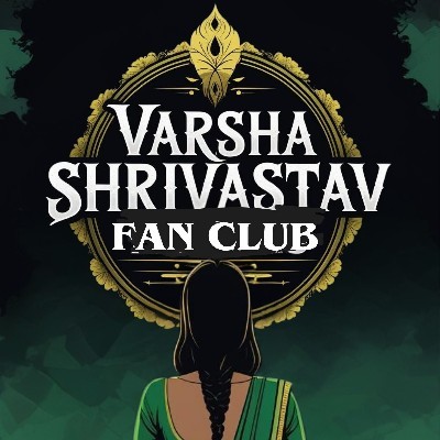वर्षा श्रीवास्तव *फैन क्लब*