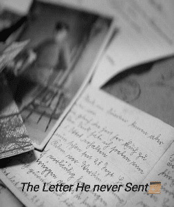 The Letter He never Sent📜