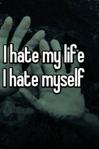 I Hate myself