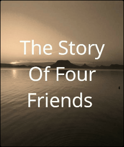The Story Of Four Friends