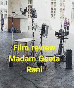 Film review
Madam Geeta Rani
હિન્દી ફિલ્મ.
(મેડમ ગીતા રાની)