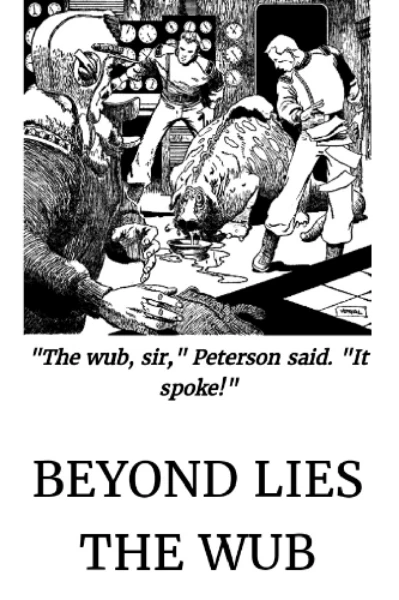 Beyond Lies the Wub; Philip K. Dick
