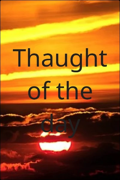 Thaught of the day