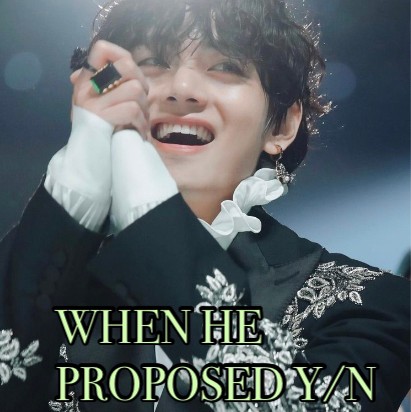 WHEN V PROPOSE Y/N ON STAGE TAEHYUNG FF