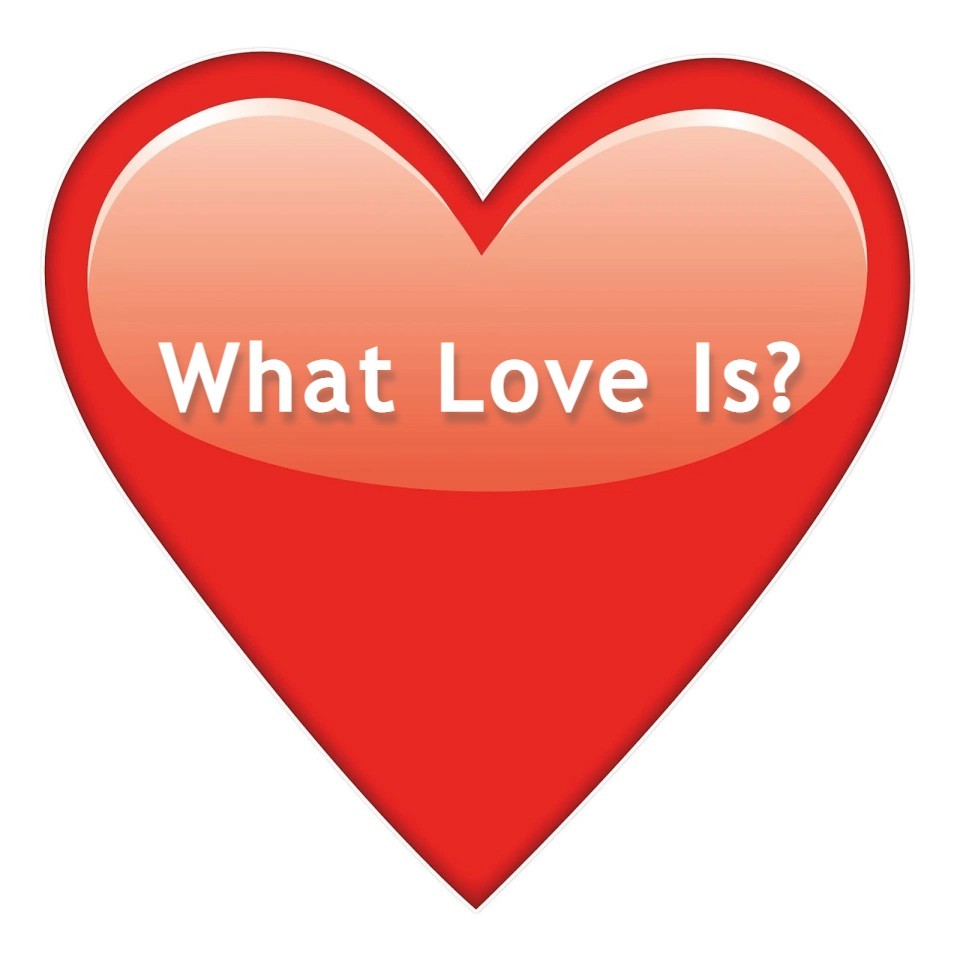 What Love is...