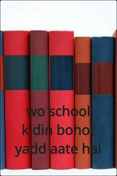 wo school k din bohot yadd aate hai