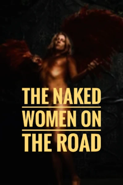 THE NAKED WOMEN  ON THE ROAD