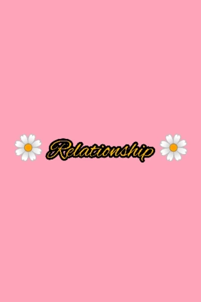🌼 Relationship 🌼