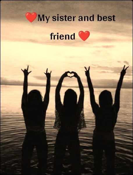 ❤️My sister and best friend ❤️