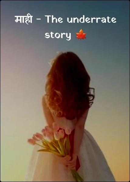 Mahi The underrate story - An online Marathi story written by Avani ...