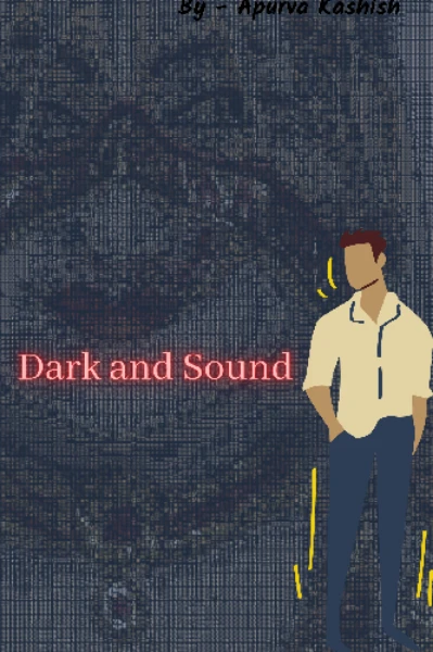 Dark and Sound