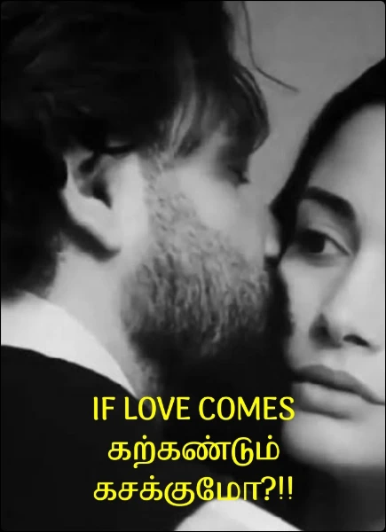 IF LOVE COMES 💕 கற்கண்டும் கசக்குமோ?!!
