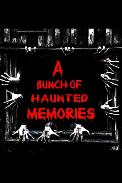 A Bunch of Haunted Memories