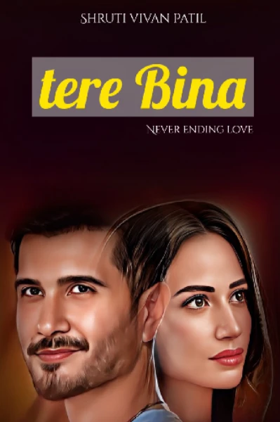 Tere Bina / never ending love