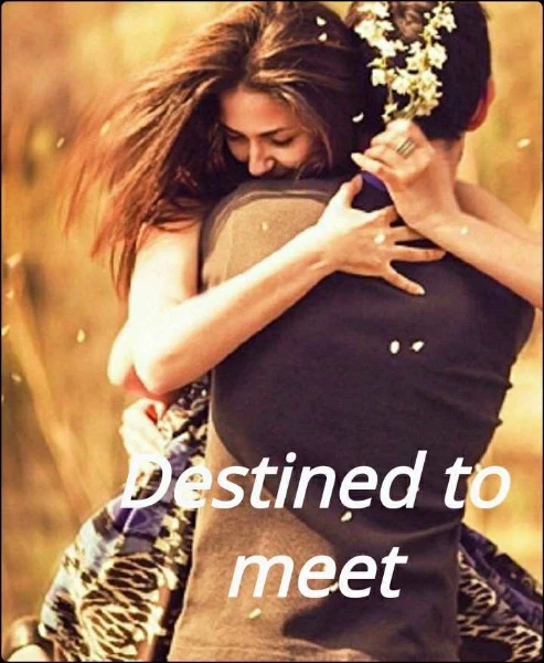 Destined to meet