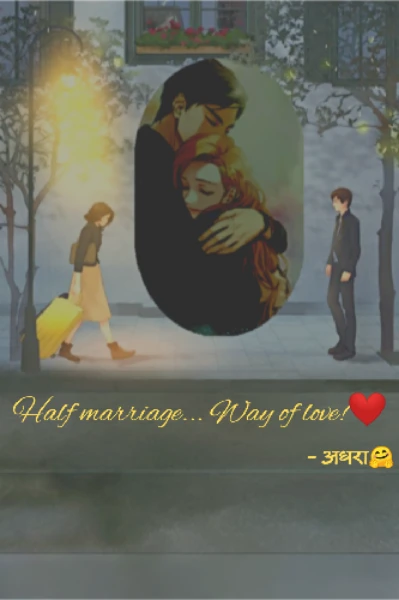 Half marriage... Way of love!❤️