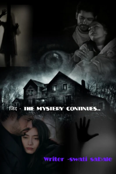 जिद-The Mystery Continues...