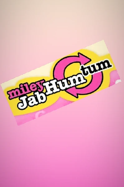 miley Jab Hum tum