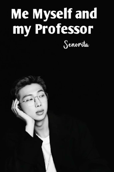 Me Myself and my Professor 💞