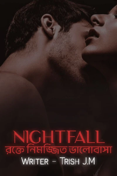 NIGHTFALL : "রক্তে নিমজ্জিত ভালোবাসা!"