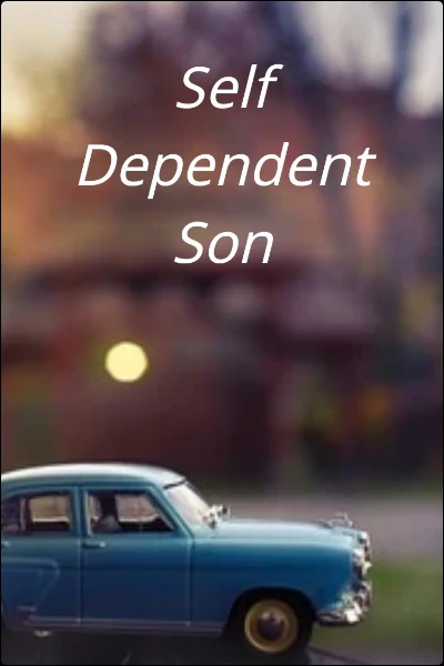 Self Dependent Son