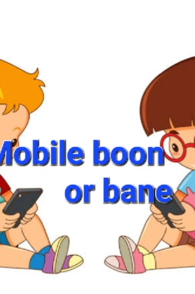 Mobile a Boon Or Bane