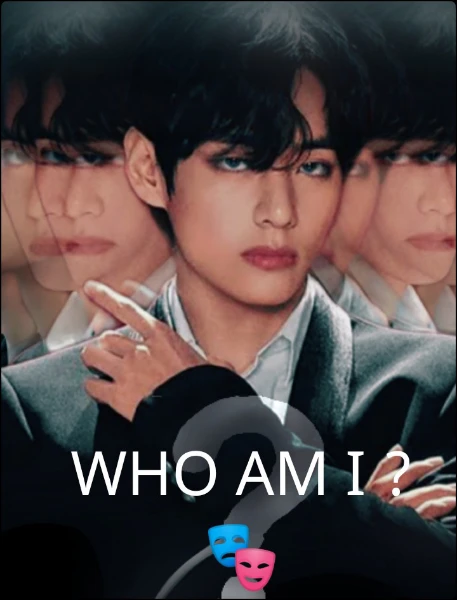 WHO AM I ?🎭
