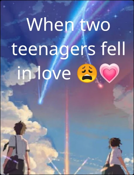 When two teenagers fell in love 😩💗