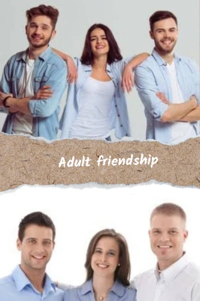 Adult Friendship 🫰
