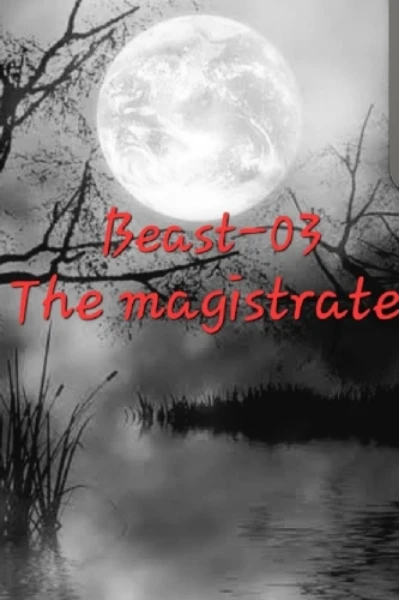 Beast 03 (the magistrate)