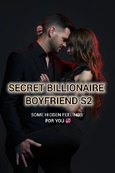 SOME HIDDEN FEELINGS FOR YOU 💕 ( secret billionaire boyfriend session 2)                                   Part-1