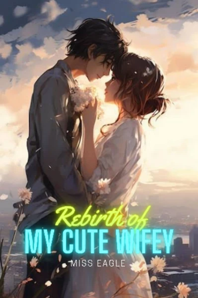 Rebirth of My Cute Wifey