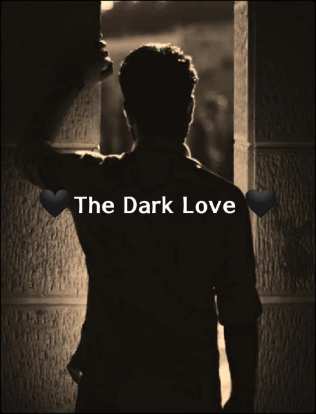 🖤The Dark Love 🖤