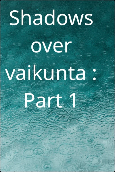 Shadows over vaikunta