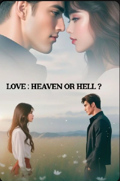 LOVE : HEAVEN OR HELL ?