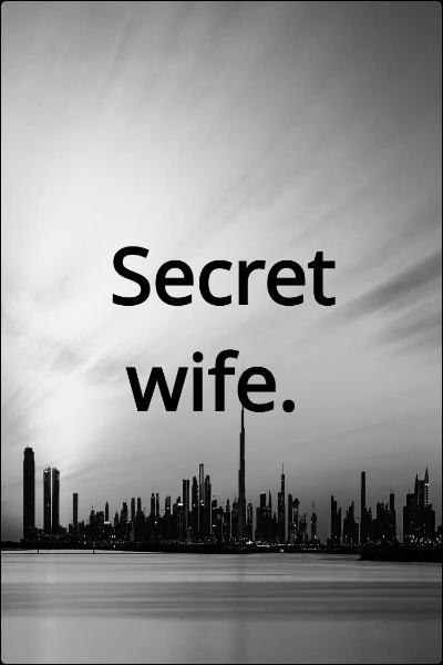 Secret wife.