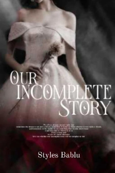 Our Incomplete Story