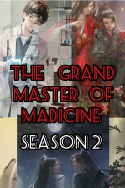 தி கிராண்ட்மாஸ்டர் ஆஃப் மெடிசின் ( The grandmaster of madicine) ❤️season 2