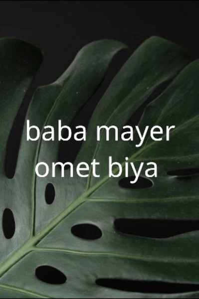 baba mayer omet biya