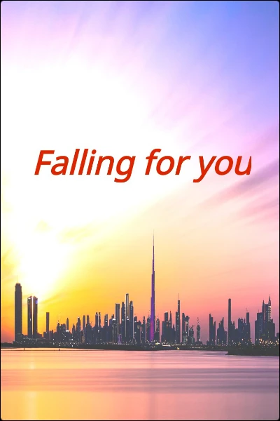 Falling for you