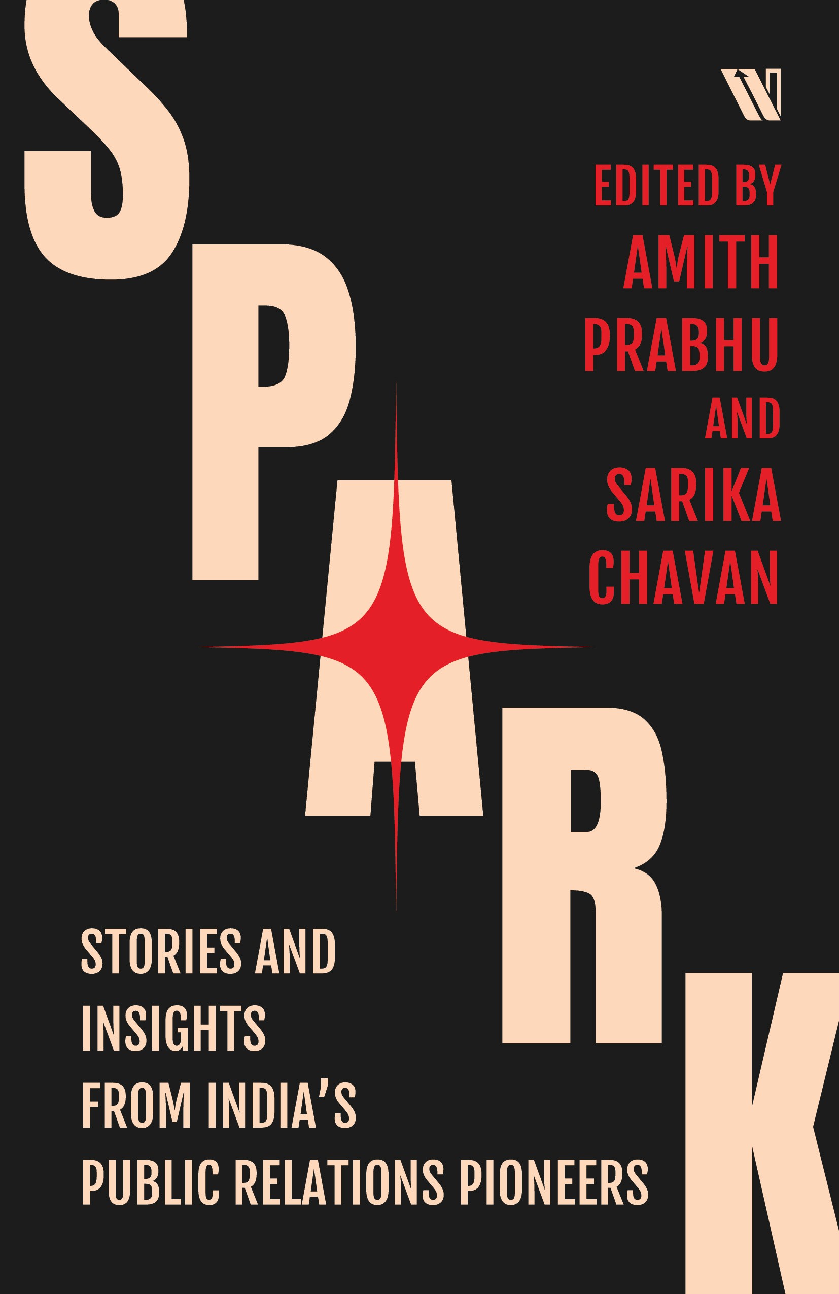 Spark: Stories and Insights from India’s Public Relations Pioneers