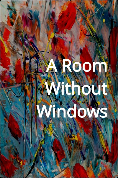 A Room Without Windows