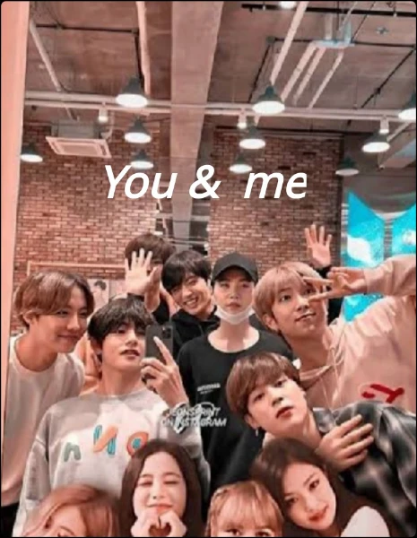You &  me