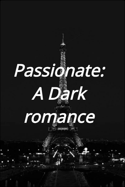 Passionate: A Dark romance