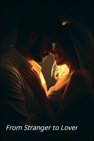 From Stranger to Lover