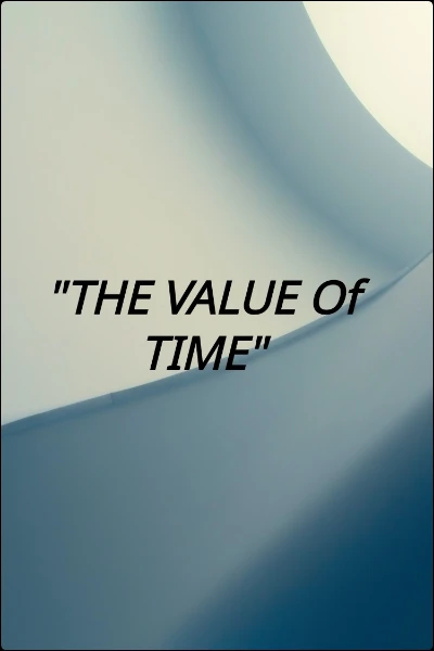 "THE VALUE Of TIME"