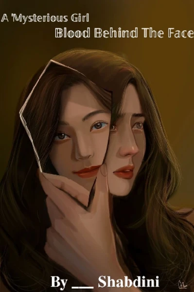 𝙰 '𝙼𝚢𝚜𝚝𝚎𝚛𝚒𝚘𝚞𝚜 𝚐𝚒𝚛𝚕 : 𝙱𝚕𝚘𝚘𝚍 𝚋𝚎𝚑𝚒𝚗𝚍 𝚝𝚑𝚎 𝚏𝚊𝚌𝚎